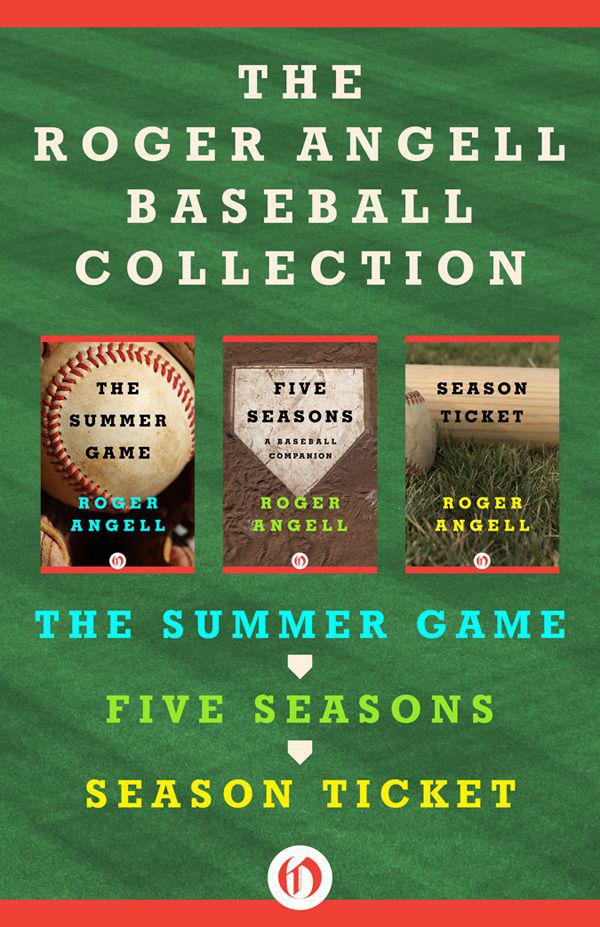 The Roger Angell Baseball Collection by Roger Angell