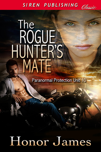 The Rogue Hunter's Mate [Paranormal Protection Unit 10] (Siren Publishing Classic) (2013) by Honor James