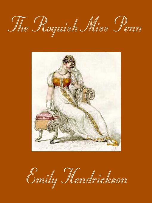 The Roguish Miss Penn (1991) by Emily Hendrickson