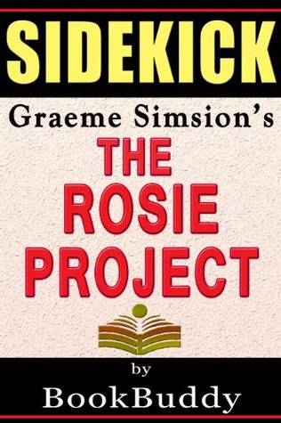 The Rosie Project: by Graeme Simsion -- Sidekick (2000) by BookBuddy