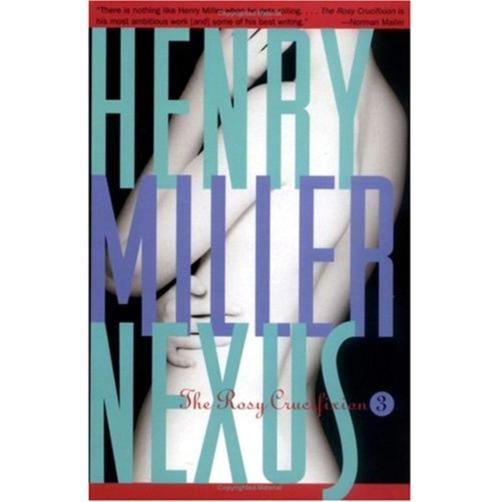 The Rosy Crucifixion 3 - Nexus by Henry Miller