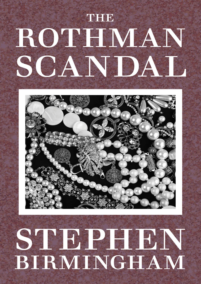 The Rothman Scandal (2016) by Stephen Birmingham