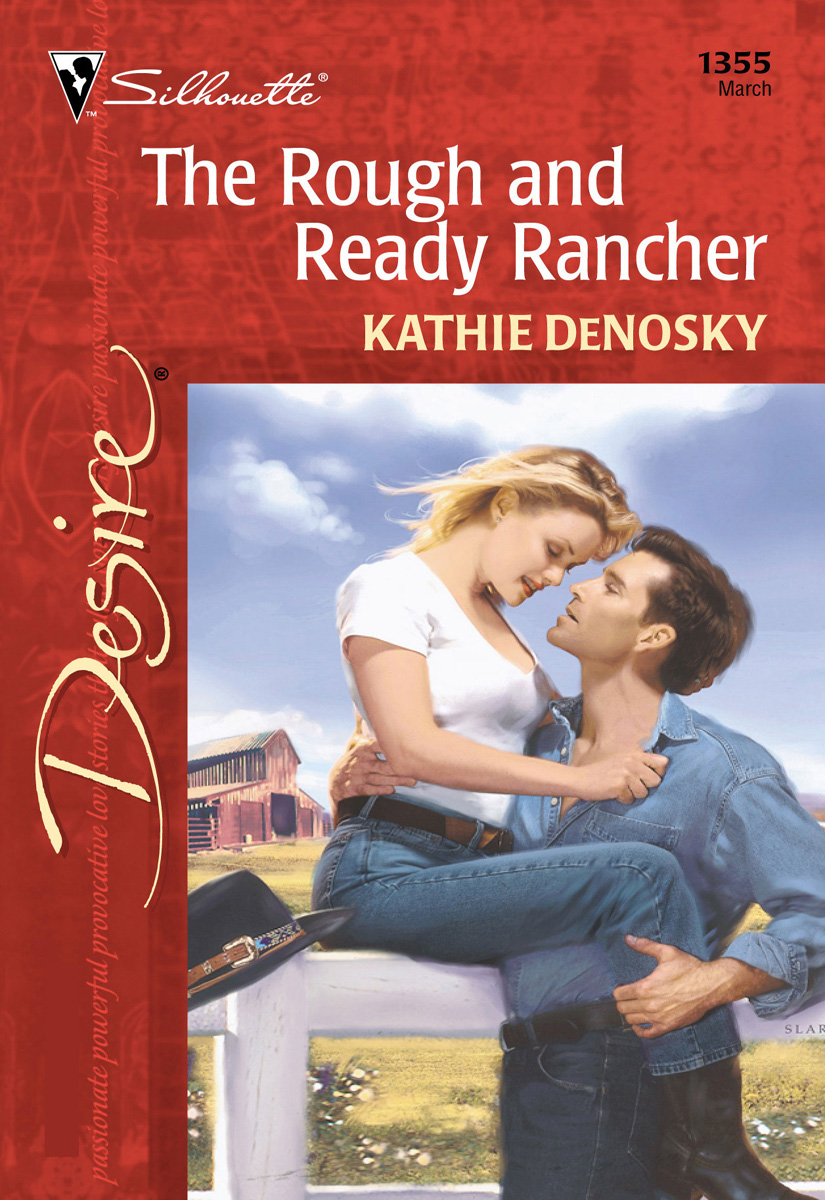 The Rough and Ready Rancher (2001) by Kathie DeNosky