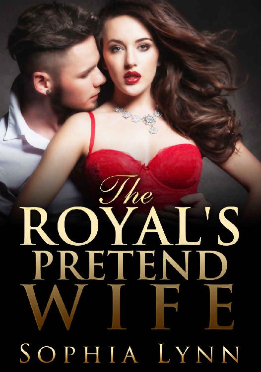 The Royal’s Pretend Wife by Sophia Lynn