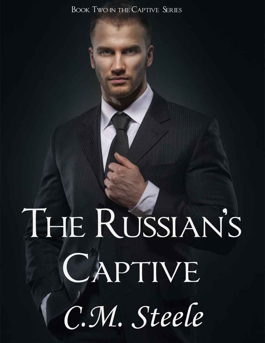 The Russian's Captive (The Captive Series Book 2) by Steele, C.M.