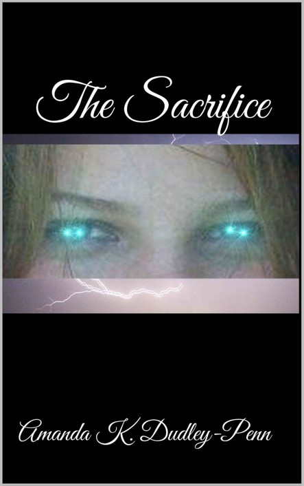 The Sacrifice (The Alexandra Denton Chronicles Book 4) by Amanda K. Dudley-Penn