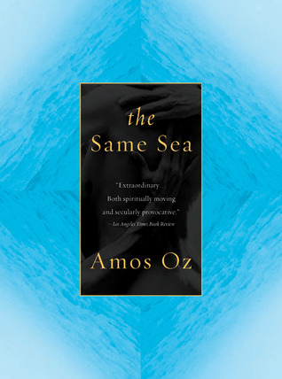 The Same Sea (2002) by Amos Oz