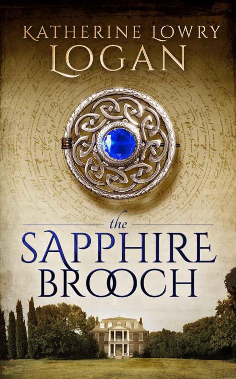 The Sapphire Brooch (The Celtic Brooch Trilogy Book 2) by Logan, Katherine Lowry