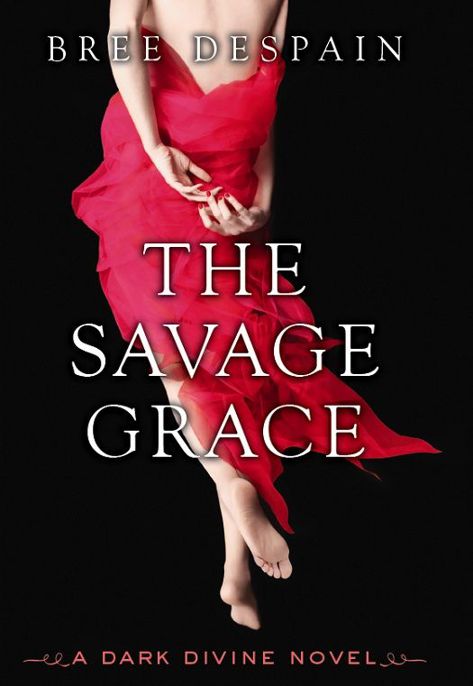 The Savage Grace: A Dark Divine Novel by Despain, Bree