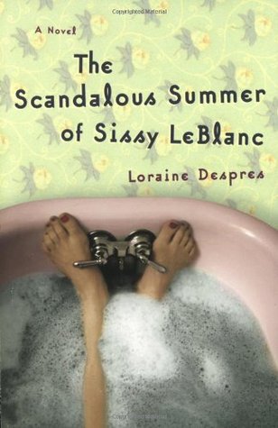 The Scandalous Summer of Sissy LeBlanc (2002) by Loraine Despres