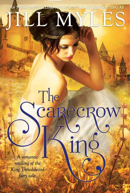 The Scarecrow King: A Romantic Retelling of the King Thrushbeard Fairy Tale by Myles, Jill