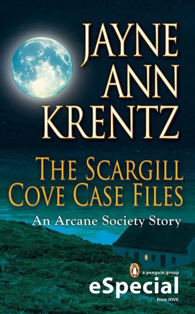 The Scargill Cove Case Files: An Arcane Society Story (A Penguin Group eSpecial from Jove) by Krentz, Jayne Ann