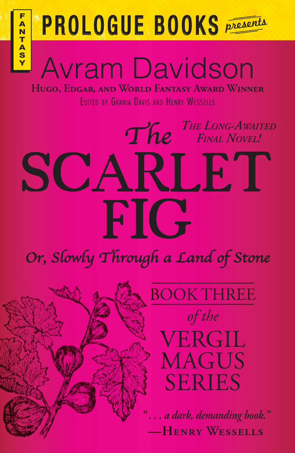 The Scarlet Fig: Or, Slowly Through a Land of Stone, Book Three of the Vergil Magus Series (2005) by Avram Davidson