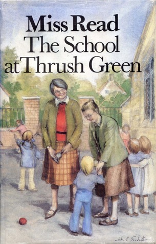 The School at Thrush Green (1988) by Miss Read