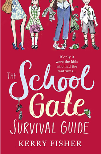 The School Gate Survival Guide by Kerry Fisher