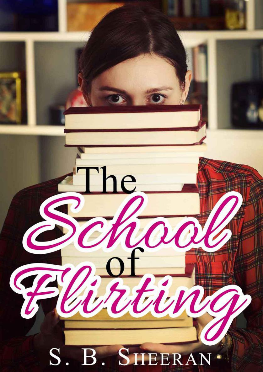 The School of Flirting by S. B. Sheeran