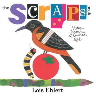 The Scraps Book (2014) by Lois Ehlert