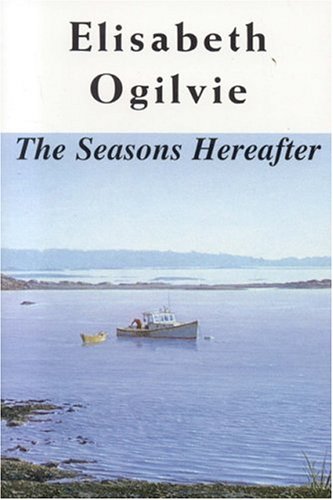 The Seasons Hereafter (1999) by Elisabeth Ogilvie