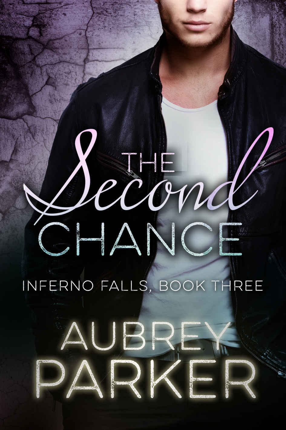 The Second Chance (Inferno Falls Book Three) by Aubrey Parker