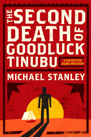 The Second Death of Goodluck Tinubu by Michael Stanley