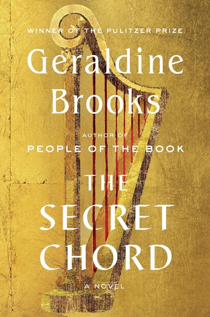 The Secret Chord: A Novel by Geraldine  Brooks