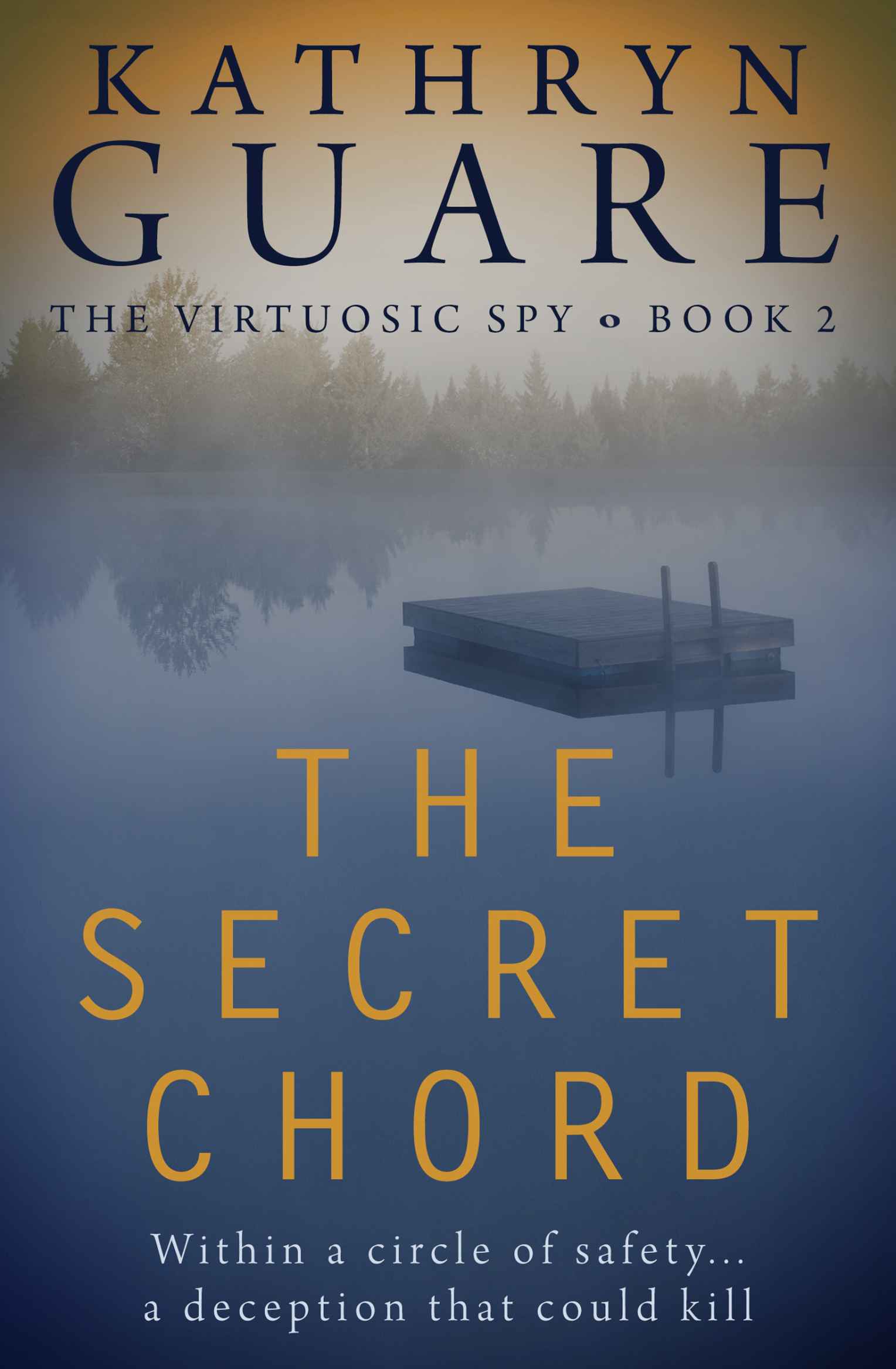 The Secret Chord: The Virtuosic Spy - Book 2 by Guare, Kathryn