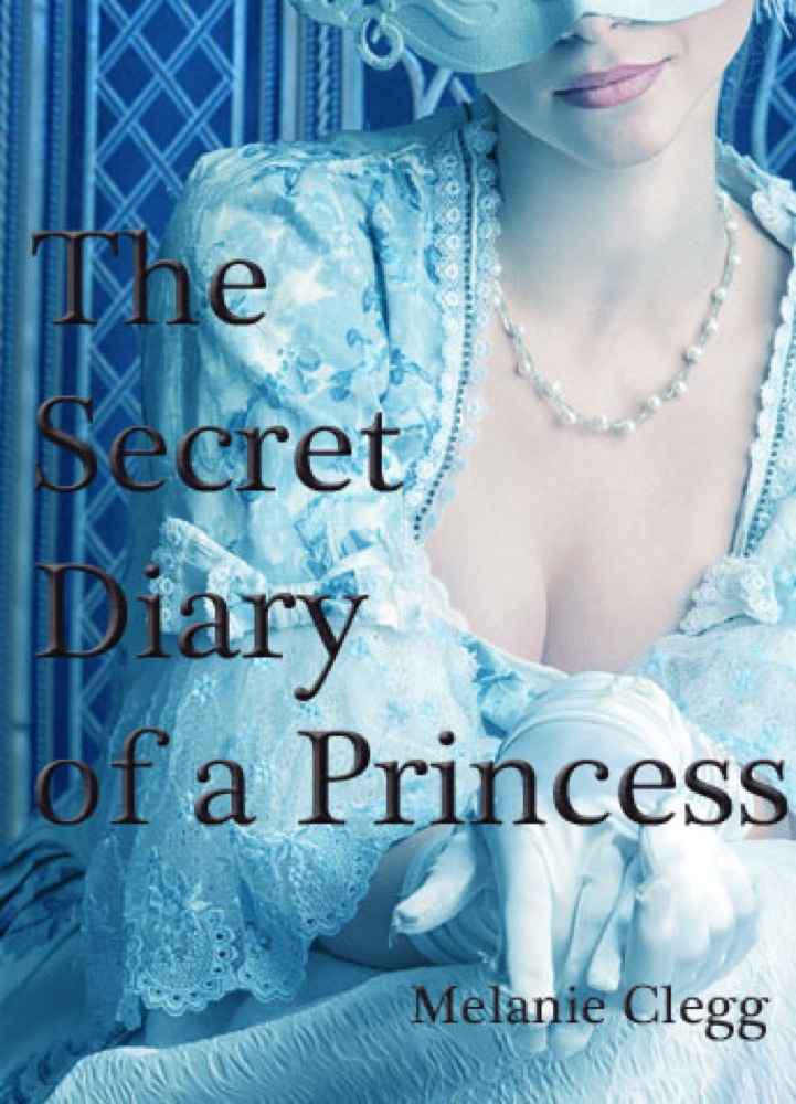 The Secret Diary of a Princess a novel of Marie Antoinette