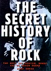 The Secret History of Rock: The Most Influential Bands You've Never Heard (1998) by Roni Sarig