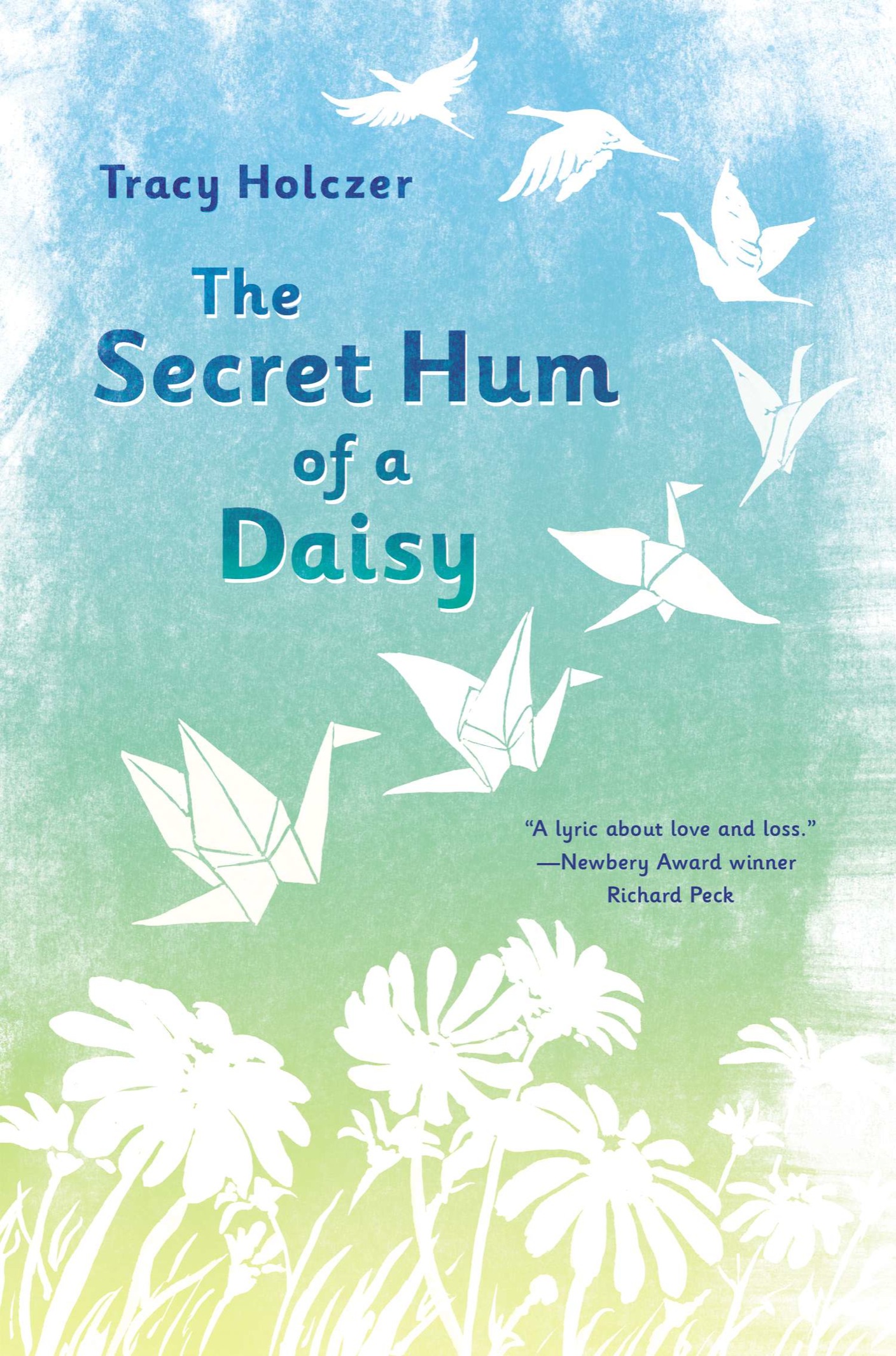 The Secret Hum of a Daisy (2014) by Tracy Holczer