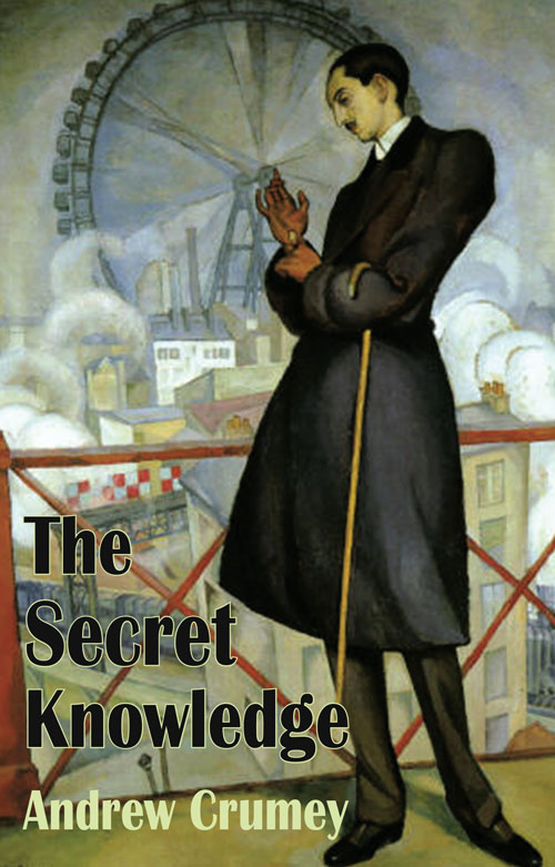 The Secret Knowledge (2013) by Andrew Crumey