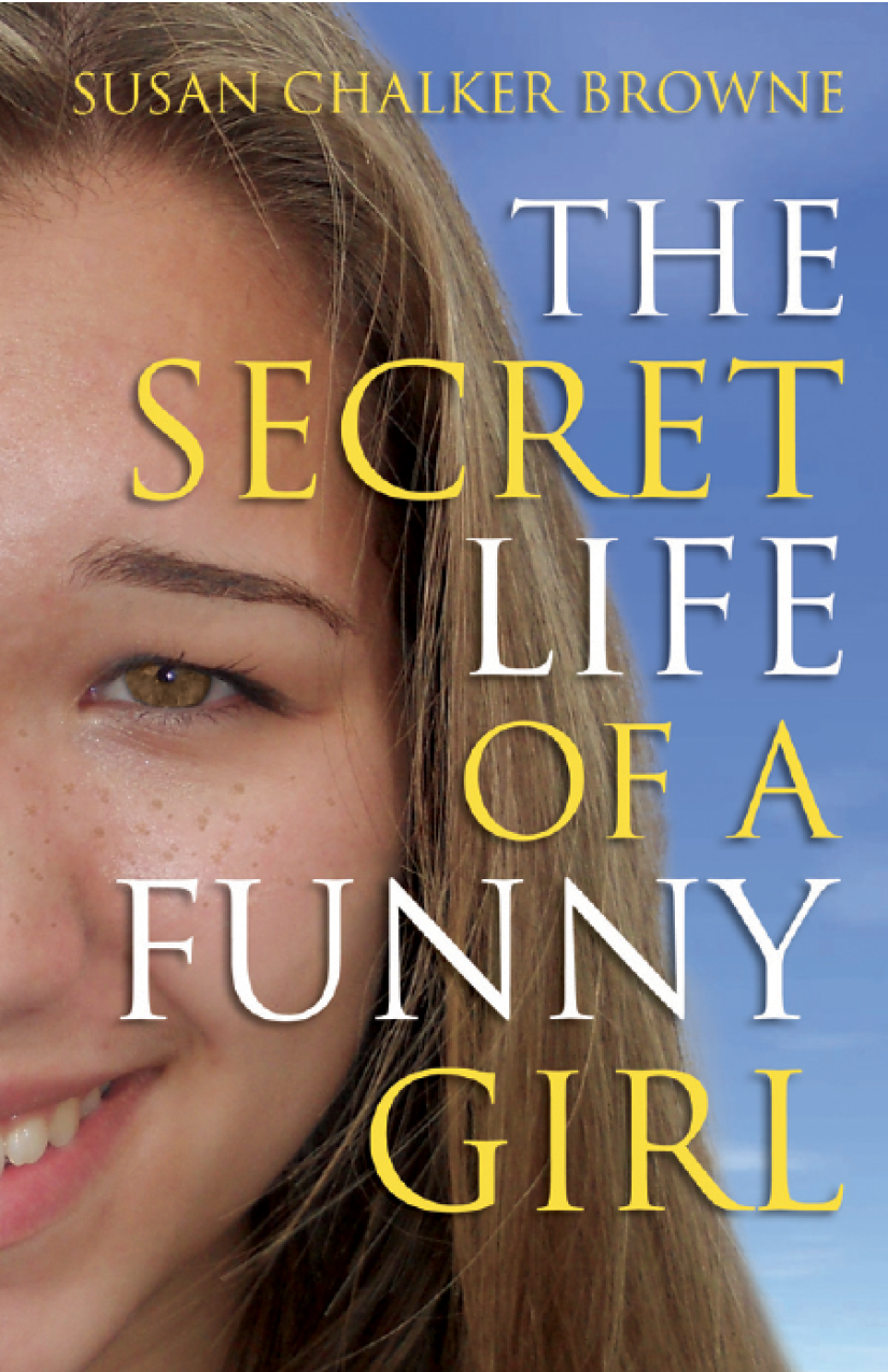 The Secret Life of a Funny Girl (2012) by Susan Chalker Browne