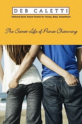 The Secret Life of Prince Charming (2009) by Deb Caletti