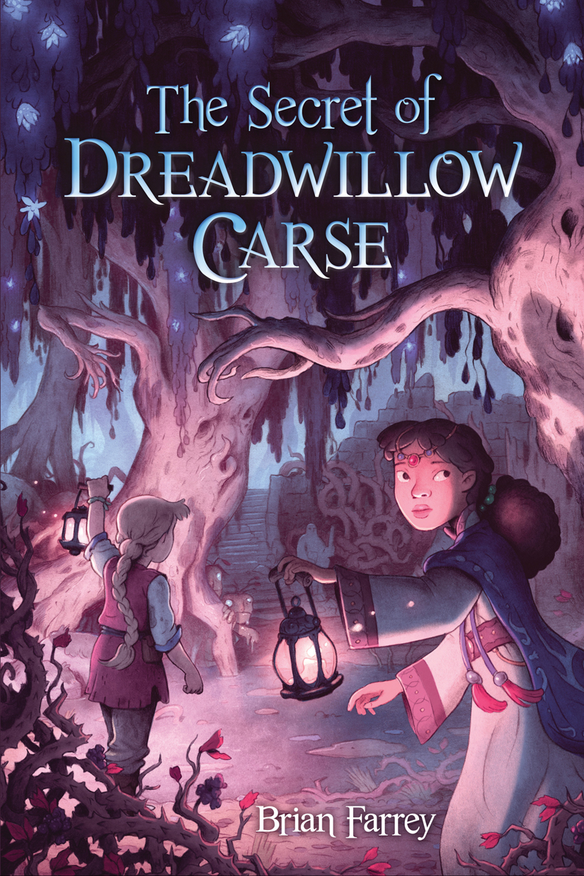 The Secret of Dreadwillow Carse (2016) by Brian Farrey