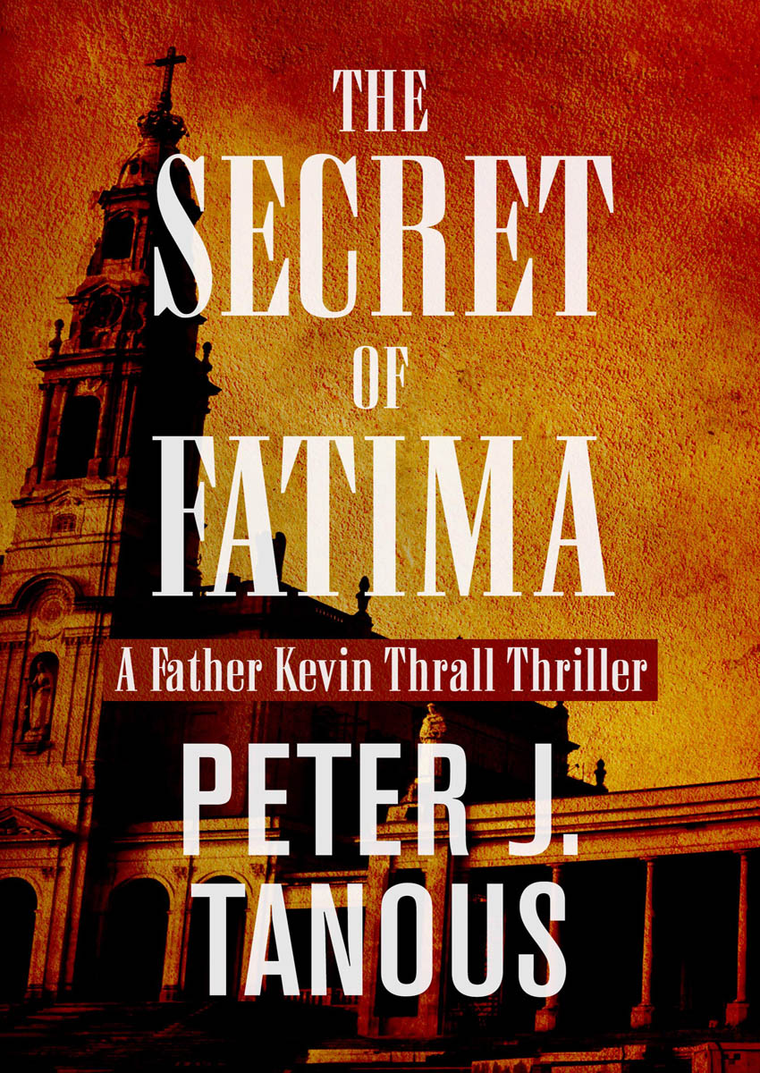 The Secret of Fatima by Tanous, Peter J;