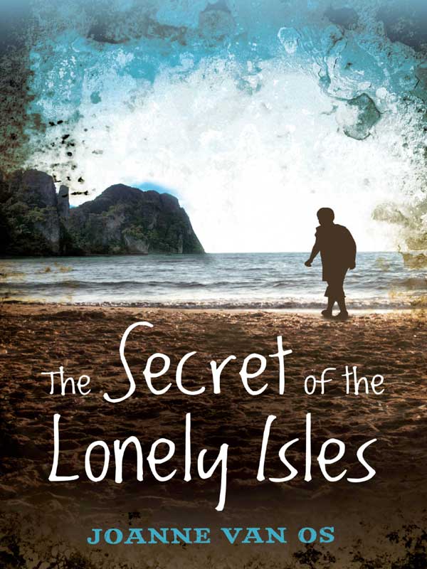 The Secret of the Lonely Isles (2011) by Joanne Van Os