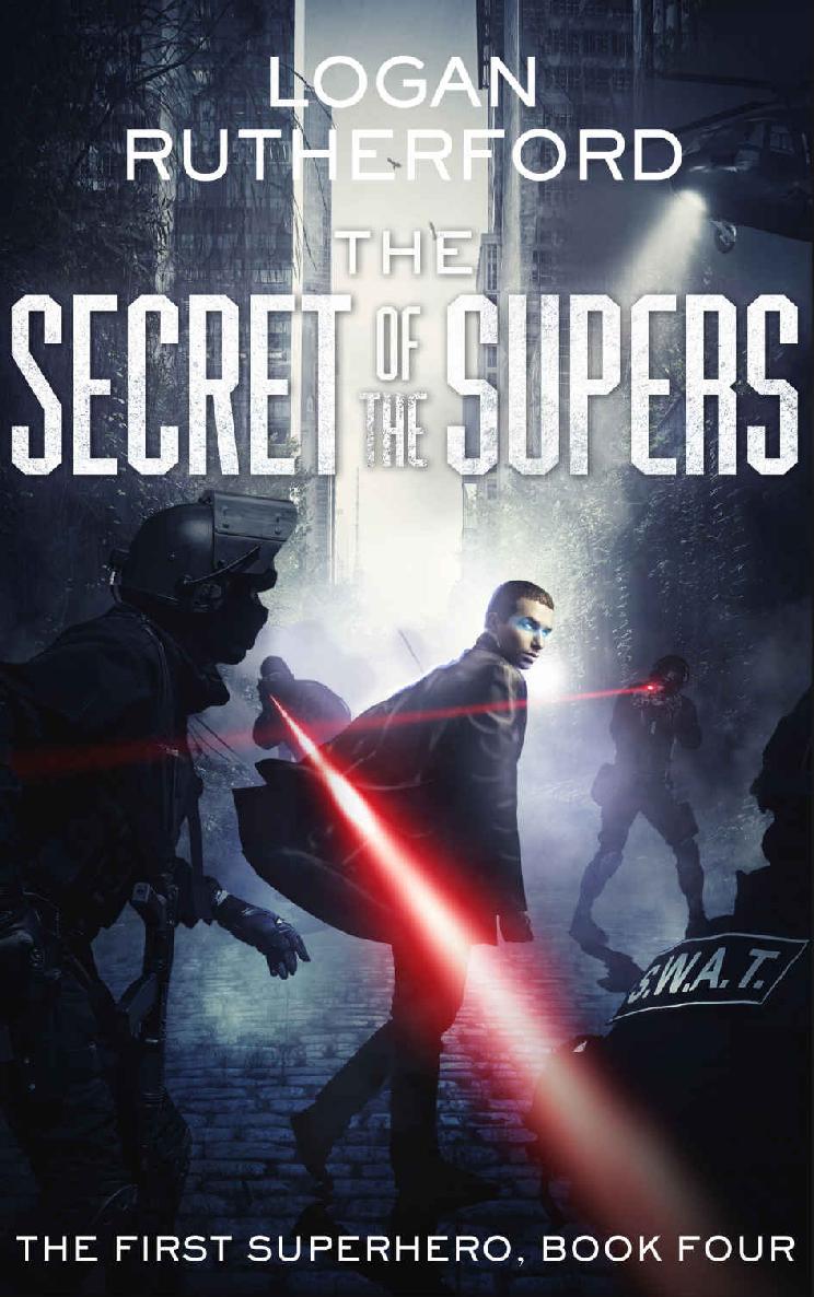 The Secret of the Supers (The First Superhero Book 4) by Logan Rutherford