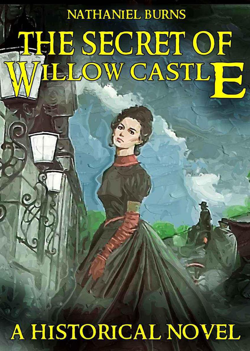 The Secret of Willow Castle - A Historical Gothic Romance Novel