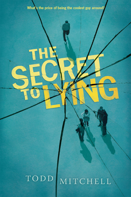 The Secret to Lying by Todd Mitchell