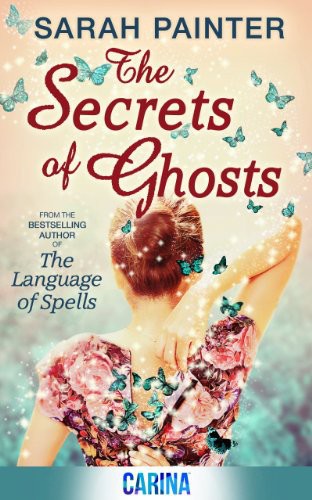 The Secrets of Ghosts by Sarah Painter