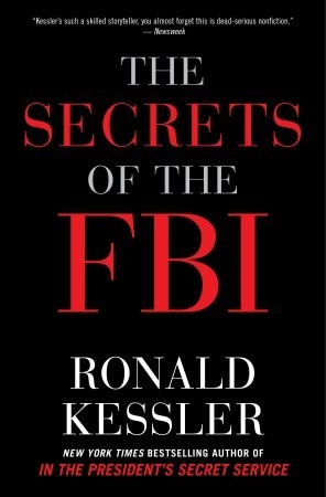 The Secrets of the FBI (2011) by Ronald Kessler