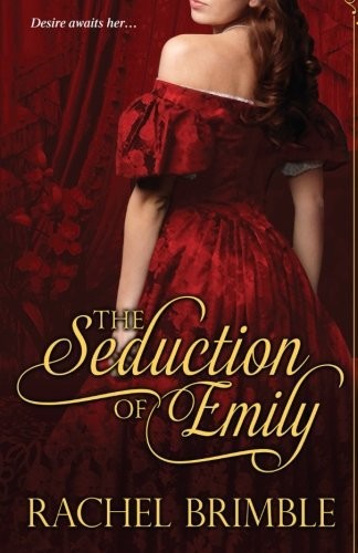 The Seduction of Emily by Rachel Brimble