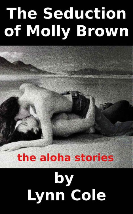 The Seduction of Molly Brown (The Aloha Stories) by Cole, Lynn