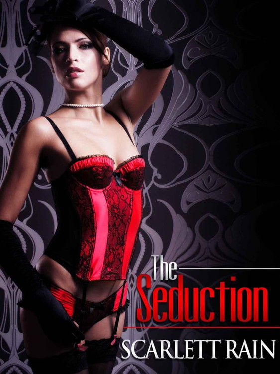 The Seduction (The Seduction 1) by Rain, Scarlett