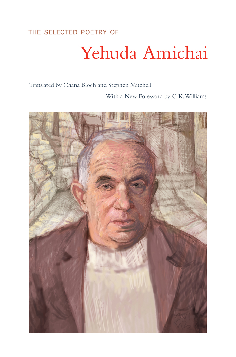 The Selected Poetry of Yehuda Amichai by Chana Bloch and Stephen Mitchell