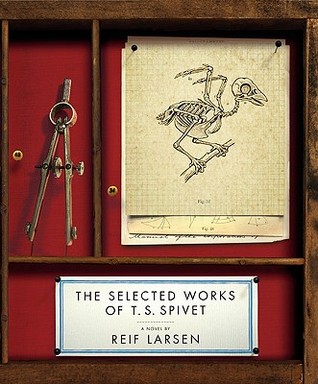 The Selected Works of T.S. Spivet (2009) by Reif Larsen