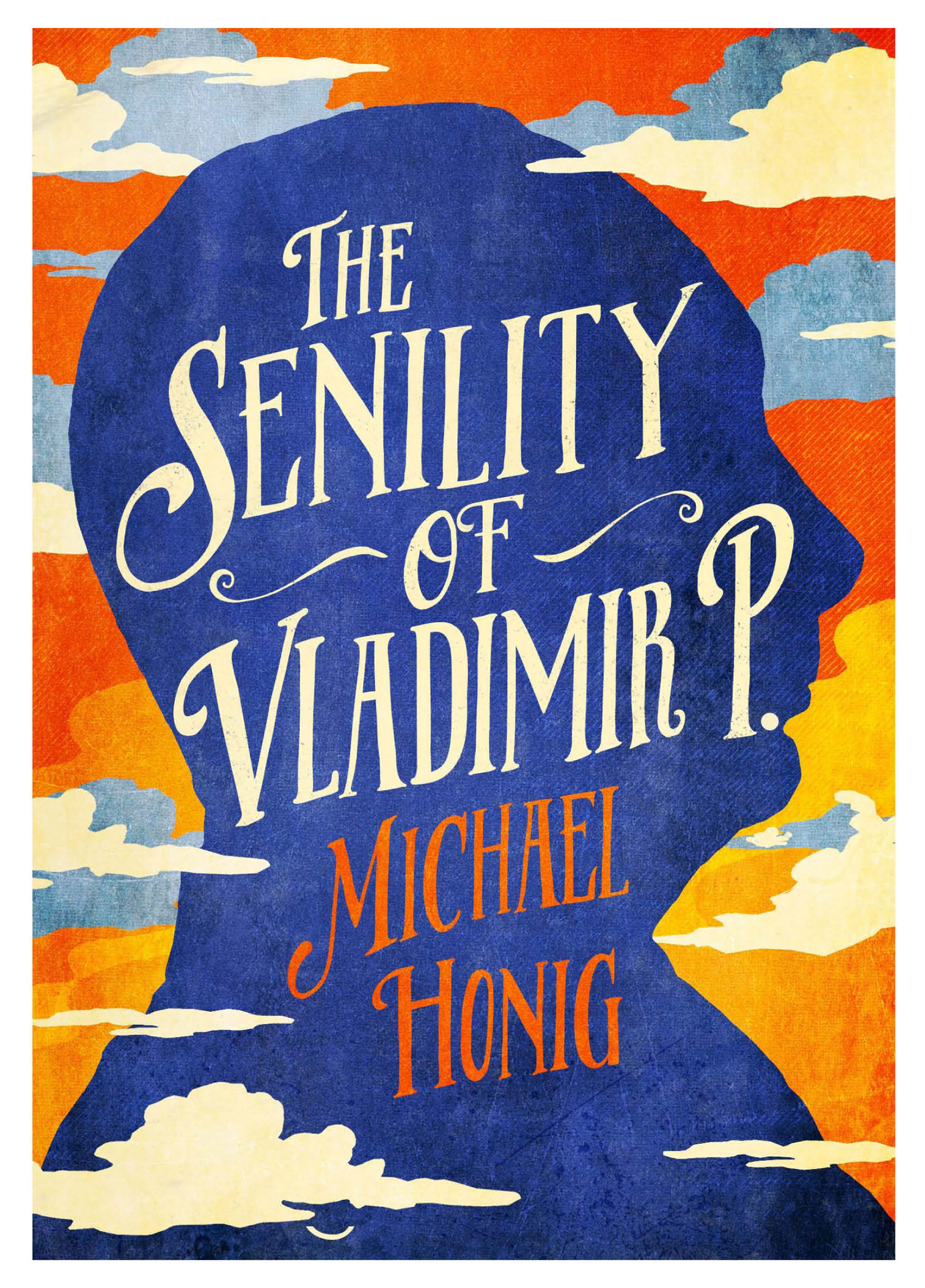 The Senility of Vladimir P (2016) by Michael Honig