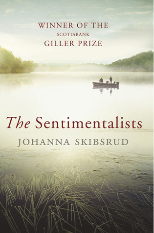 The Sentimentalists. Johanna Skibsrud (2011) by Johanna Skibsrud