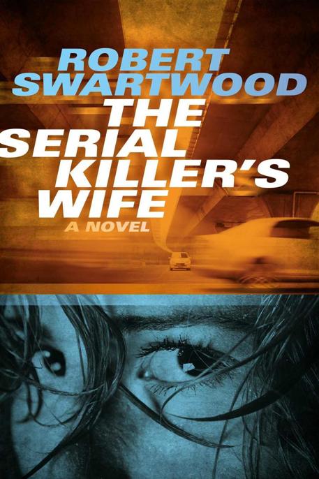 The Serial Killer's Wife by Robert Swartwood