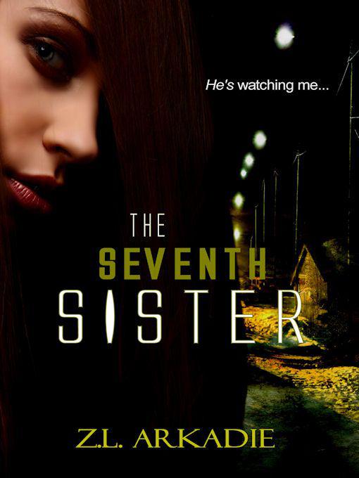 The Seventh Sister, A Paranormal Romance by Z. L. Arkadie