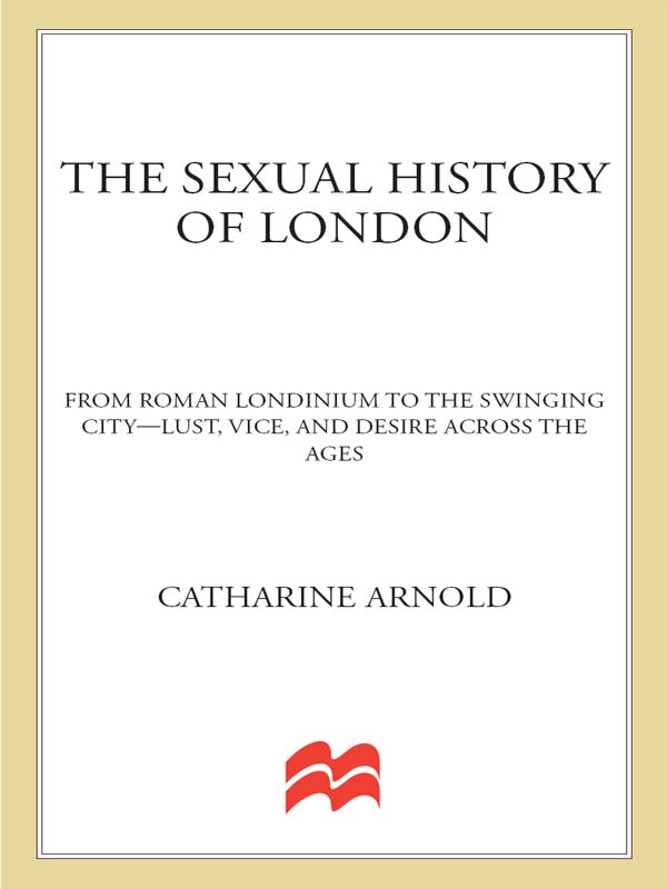 The Sexual History of London (2010) by Catharine Arnold